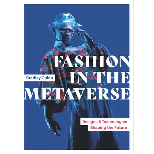 Fashion in the Metaverse: Designs and Technologies Shaping the Future - Paperback