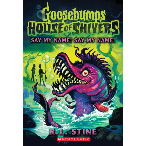 Say My Name! Say My Name! (House of Shivers #4): Volume 4 - Paperback