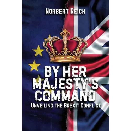 By Her Majesty's Command: Unveiling the Brexit Conflict - Paperback