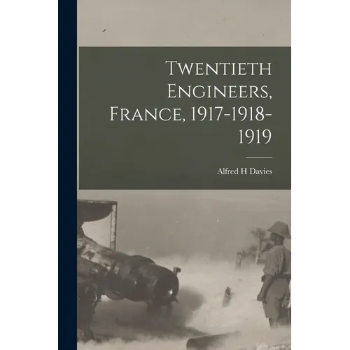 Twentieth Engineers, France, 1917-1918-1919 - Paperback