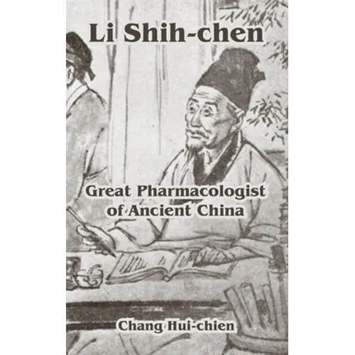 Li Shih-chen: Great Pharmacologist of Ancient China - Paperback