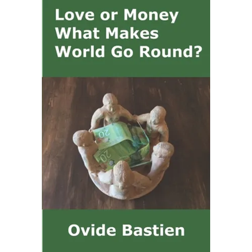 Love or Money: What Makes World Go Round? - Paperback
