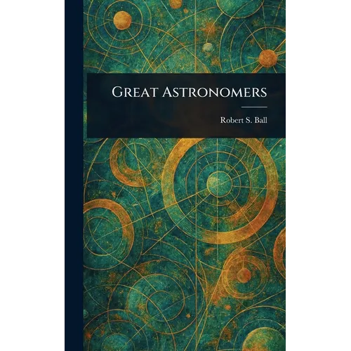 Great Astronomers - Hardcover
