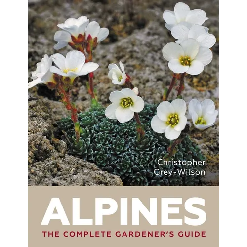 Alpines: The Complete Gardener's Guide