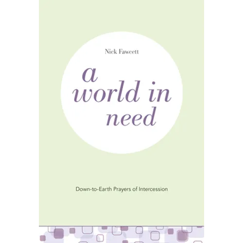 A World in Need: Down-To-Earth Prayers of Intercession - Paperback