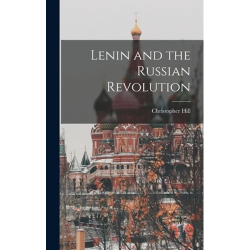 Lenin and the Russian Revolution - Hardcover