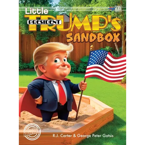 Little President Trump's Sandbox (Deluxe) - Hardcover