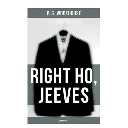 Right Ho, Jeeves (Unabridged) - Paperback