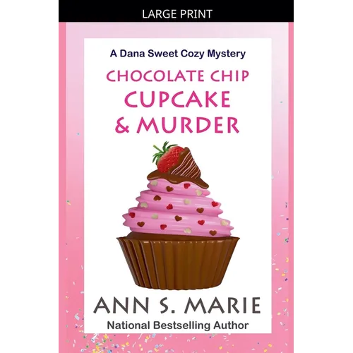 Chocolate Chip Cupcake & Murder (A Dana Sweet Cozy Mystery Book 10) - Paperback