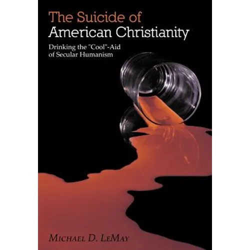 The Suicide of American Christianity: Drinking the 