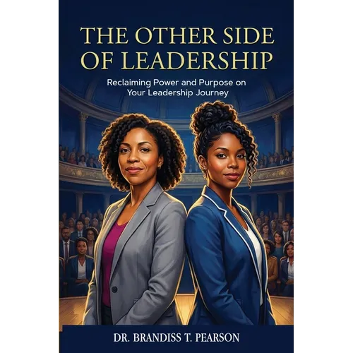 The Other Side of Leadership: Reclaiming Power and Purpose on Your Leadership Journey - Paperback