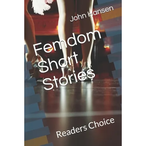 Femdom Short Stories: Readers Choice - Paperback