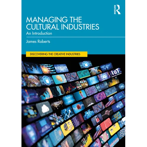 Managing the Cultural Industries: An Introduction - Paperback