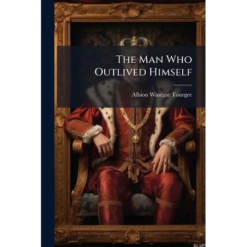 The Man Who Outlived Himself - Paperback