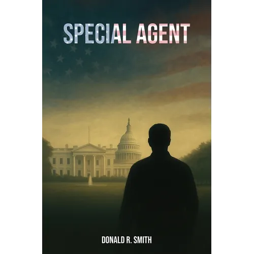 Special Agent: My work as a Special Agent within the Department of Homeland Security, Immigration and Customs Enforcement, and my career persisted unt - Paperback