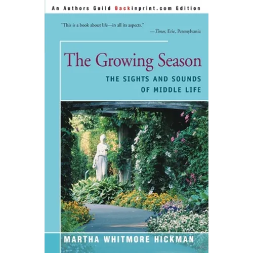 The Growing Season: The Sights and Sounds of Middle Life - Paperback