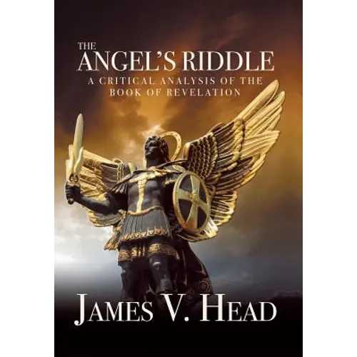 The Angel's Riddle: A Critical Analysis of the Book of Revelation - Hardcover