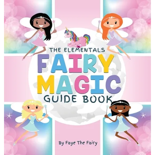 The Elementals; Fairy Magic Guide Book - Hardcover