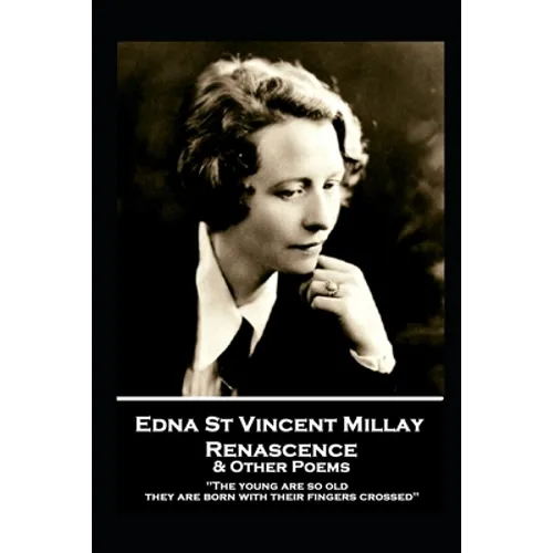 Edna St. Vincent Millay - Renascence & Other Poems: 