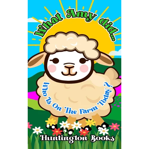 What Amy Did...: Who Is On The Farm Today? - Hardcover