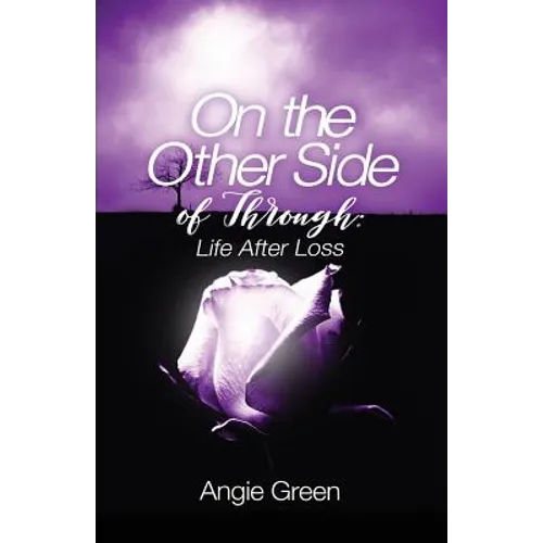 On the Other Side of Through: Life After Loss - Paperback