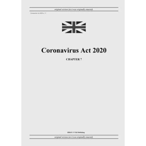 Coronavirus Act 2020 (c. 7) - Paperback