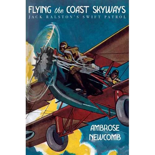 Flying The Coast Skyways, or Jack Ralston's Swift Patrol - Paperback