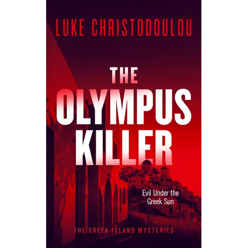 The Olympus Killer: A Gripping Crime Thriller Set Under the Greek Sun - Paperback