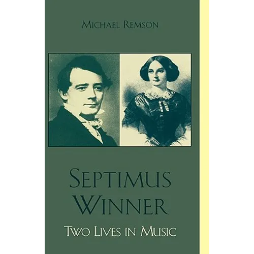 Septimus Winner: Two Lives in Music - Hardcover