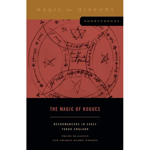 The Magic of Rogues: Necromancers in Early Tudor England