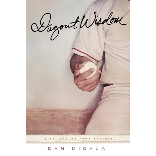 Dugout Wisdom: Life Lessons from Baseball - Paperback