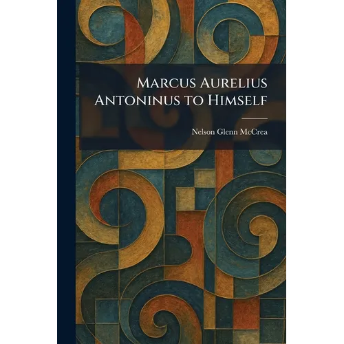 Marcus Aurelius Antoninus to Himself - Paperback