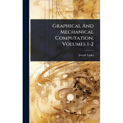 Graphical And Mechanical Computation, Volumes 1-2 - Hardcover