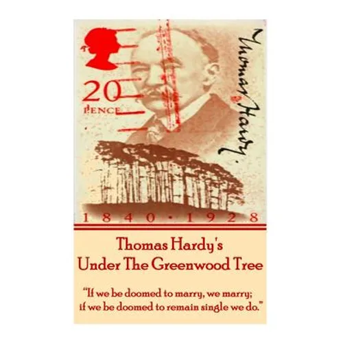 Thomas Hardy's Under The Greenwood Tree: 