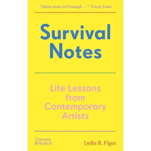 Survival Notes: Life Lessons from Contemporary Artists - Hardcover