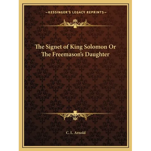 The Signet of King Solomon Or The Freemason's Daughter - Paperback