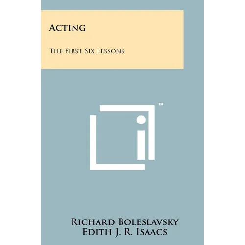 Acting: The First Six Lessons - Paperback