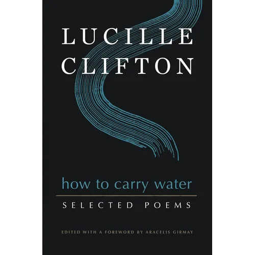 How to Carry Water: Selected Poems of Lucille Clifton - Paperback