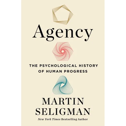 Agency: The Psychological History of Human Progress - Hardcover