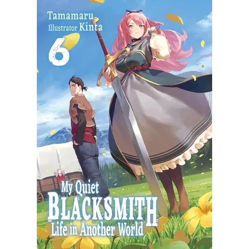 My Quiet Blacksmith Life in Another World: Volume 6 (Light Novel) - Paperback