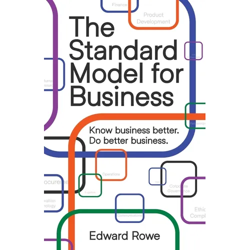 The Standard Model for Business: Know business better. Do better business. - Paperback