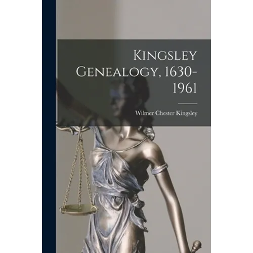 Kingsley Genealogy, 1630-1961 - Paperback