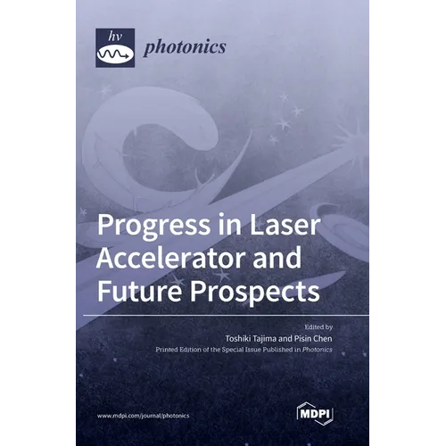 Progress in Laser Accelerator and Future Prospects - Hardcover