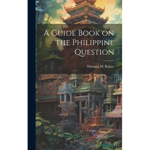 A Guide Book on the Philippine Question - Hardcover