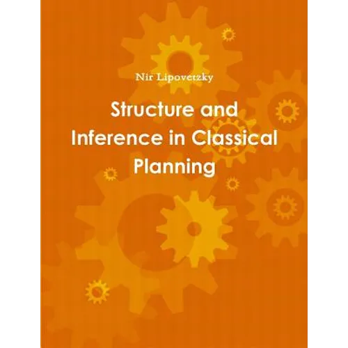 Structure and Inference in Classical Planning - Paperback