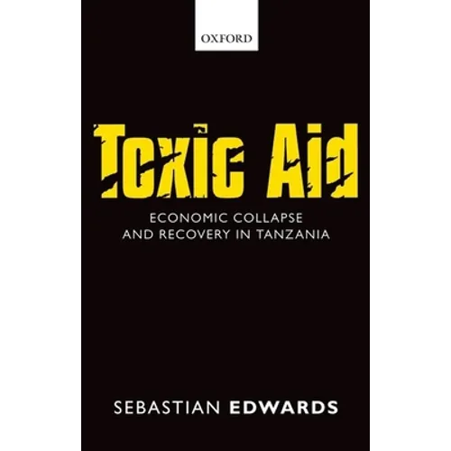 Toxic Aid: Economic Collapse and Recovery in Tanzania - Paperback