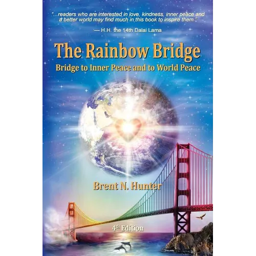 The Rainbow Bridge: Bridge to Inner Peace and to World Peace - Paperback