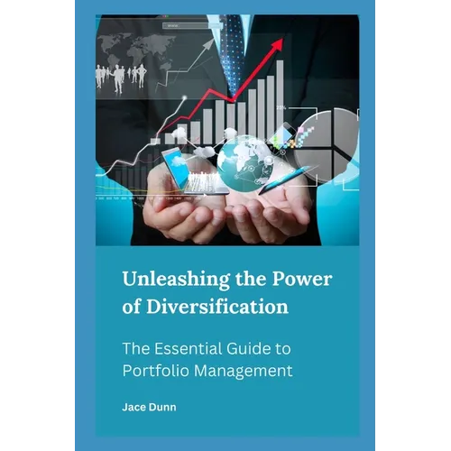 Unleashing the Power of Diversification: The Essential Guide to Portfolio Management - Paperback