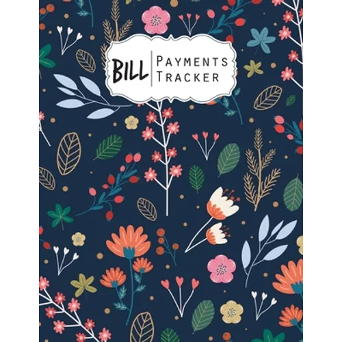 Bill Payment Tracker: A bill payment checklist makes it easy to track your bill payment every month Help you pay on time and Have everything - Paperback