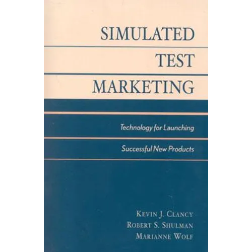 Simulated Test Marketing: Technology for Launching Successful New Products - Paperback